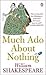 Much Ado About Nothing by William Shakespeare Much Ado About Nothing by William Shakespeare