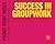 Success in Groupwork by Peter Hartley