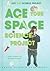 Ace Your Space Science Project: Great Science Fair Ideas (Ace Your Science Project)