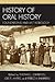 History of Oral History: Foundations and Methodology
