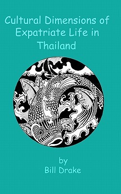 Cultural Dimensions of Expatriate Life in Thailand (Paperback)