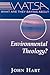 What Are They Saying about Environmental Theology? by John     Hart