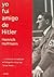 Yo Fui Amigo de Hitler (Spanish Edition)