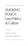 Smoking Policy: Law, Politics, and Culture Smoking Policy: Law, Politics, and Culture