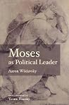Moses as Political Leader Moses as Political Leader