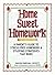Home Sweet Homework: A Parents Guide to Stress-Free Homework & Studying Strategies That Work
