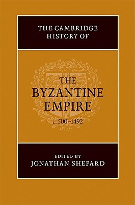 The Cambridge History of the Byzantine Empire, c. 500 to 1492 (Hardcover)