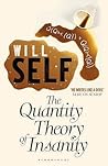 The Quantity Theory of Insanity by Will Self