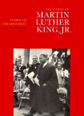 The Papers of Martin Luther King, Jr., Vol. 4: Symbol of the Movement, January 1957–December 1958