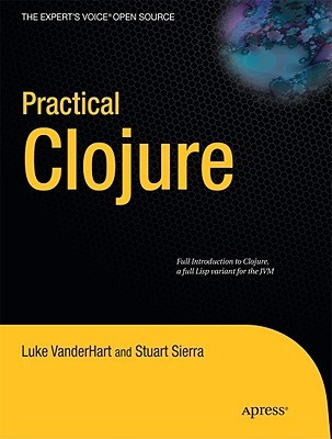Practical Clojure (Expert's Voice in Open Source)