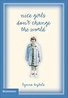 Nice Girls Don't Change the World Nice Girls Don't Change the World