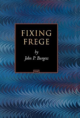 Fixing Frege (Princeton Monographs in Philosophy)