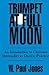 Trumpet at Full Moon: An Introduction to Christian Spirituality as Diverse Practice