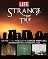 Strange but True: The World's Weirdest Wonders