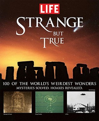 Strange but True: The World's Weirdest Wonders (Library Binding)