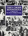 They Chose Minnesota: A Survey of the State's Ethnic Groups