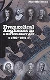 Evangelical Anglicans in a Revolutionary Age: 1789-1901