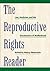 The Reproductive Rights Reader: Law, Medicine, and the Construction of Motherhood (Critical America, 23)