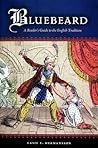 Bluebeard: A Reader's Guide to the English Tradition Bluebeard: A Reader's Guide to the English Tradition