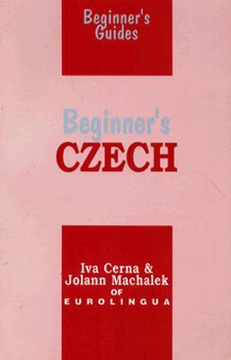 Beginner's Czech (Beginner's Guides) (English and Czech Edition)