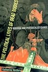 The Political Lives of Dead Bodies