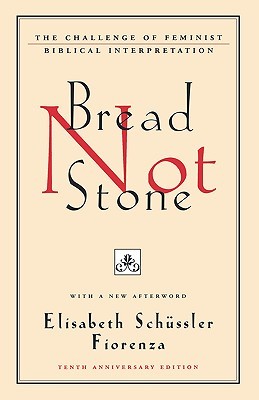Bread Not Stone: The Challenge of Feminist Biblical Interpretation (Paperback)