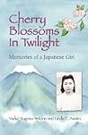 Cherry Blossoms in Twilight: Memories of a Japanese Girl