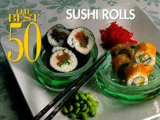 The Best 50 Sushi Rolls (Paperback)
