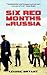 Six Red Months in Russia by Louise Bryant