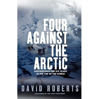 Four Against The Arctic Shipwrecked For Six Years At The