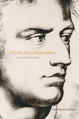 SCHILLER AS PHILOSOPHER:RE-EXAMINATION PAPER: A Re-Examination (Paperback)