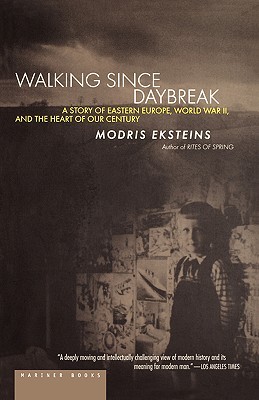 Walking Since Daybreak : A Story of Eastern Europe, World War II, and the Heart of Our Century (Paperback)