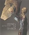 Matter + Spirit: The Sculpture of Stephen de Staebler