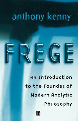 Frege: An Introduction to the Founder of Modern Analytic Philosophy