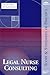 Legal Nurse Consulting: Scope And Standards of Practice (American Nurses Association)