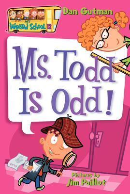 Ms. Todd Is Odd! (My Weird School, #12)