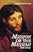 Mission of the Messiah by Tim Gray
