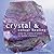 Crystal and Colour Healing:...