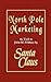 North Pole Marketing: Santa's Secrets for Successful Marketing, Fulfillment and Customer Service