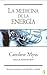 LA MEDICINA DE LA ENERGIA by Carolyne Myss