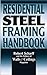 Residential Steel Framing Handbook