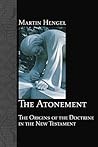 The Atonement by Martin Hengel