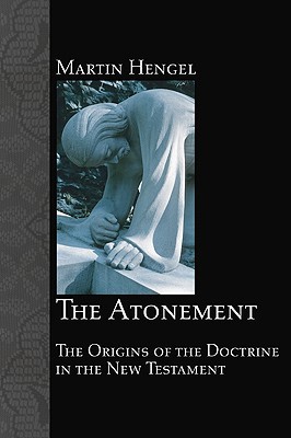 The Atonement: The Origins of the Doctrine in the New Testament (Paperback)