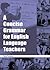 A Concise Grammar for English Language Teachers by Tony Penston A Concise Grammar for English Language Teachers by Tony Penston