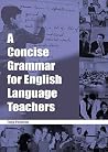 A Concise Grammar for English Language Teachers A Concise Grammar for English Language Teachers