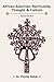 AFRICAN-AMERICAN SPIRITUALITY, THOUGHT & CULTURE by Phyllis Baker AFRICAN-AMERICAN SPIRITUALITY, THOUGHT & CULTURE by Phyllis Baker
