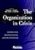 The Organization in Crisis:...