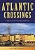 Atlantic Crossings: A Sailo...