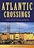 Atlantic Crossings: A Sailor's Guide to Europe and Beyond