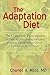 The Adaptation Diet by Charles A. Moss